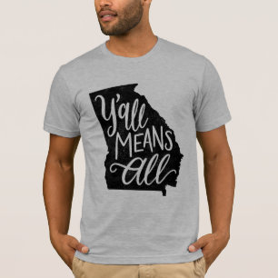 Georgia "usted significa la camiseta de todos los"
