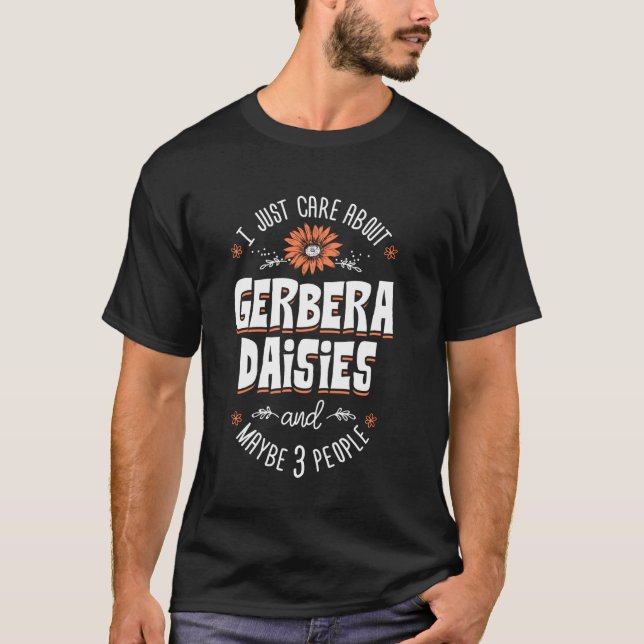 Gerbera Daisies Flor Camiseta - Solo me importa (Anverso)