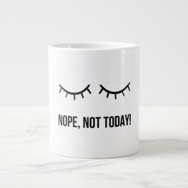 Gigante ¡No, Hoy No! – Taza de Café Divertida para un Esta