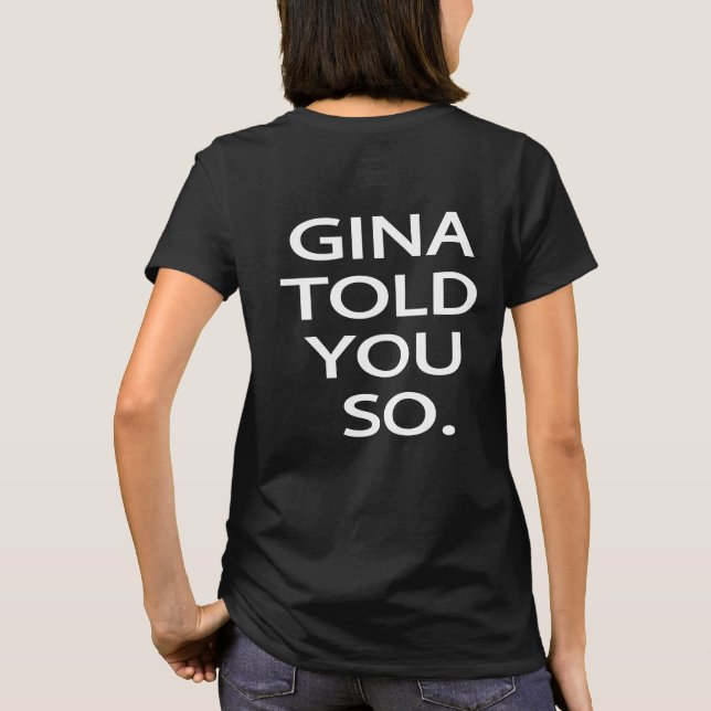 Gina le dijo tan la camiseta de las mujeres de (Reverso)