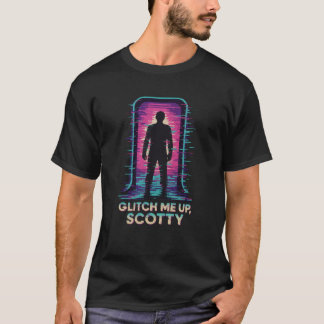 Glitch Me Up, Scotty – Camiseta del Portal de Cien