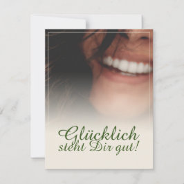 ¡Glücklich steht Dir gut!