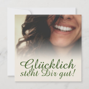 ¡Glücklich steht Dir gut!