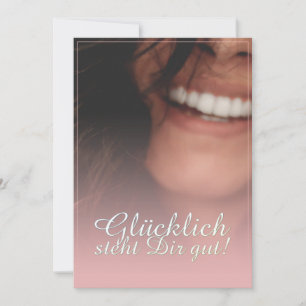 ¡Glücklich steht Dir gut! - Rosé