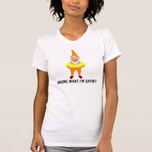 ¿Gnome lo que estoy diciendo? Camiseta divertida