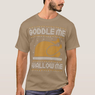 Gobble Me Swallow Me Thanksgiving Ugly Sweater Tur