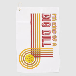 Golf "Soy un poco toalla de Pickleball de un eneldo