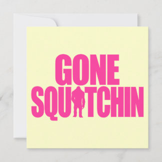 Gone Squatchin