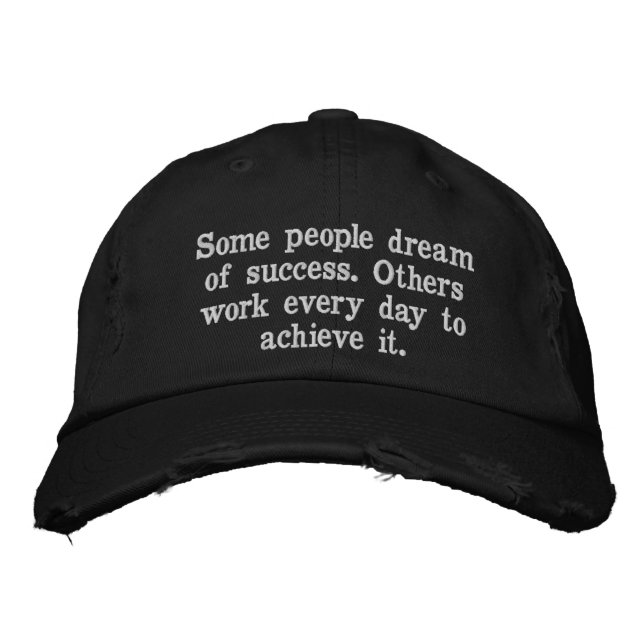 Gorra Bordada 20. Some people dream of success. Others work ever (Anverso)