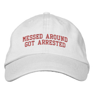 Gorra Bordada Arrestaron a Messed Alrededor
