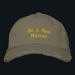 Gorra Bordada Be a Nice Human Embroidered Baseball Cap<br><div class="desc">Keep it simple, stylish, and meaningful with this Inspirational Quote Minimalist Embroidered Baseball Cap. Featuring the uplifting message “Be a Nice Human” in soft taupe and blush embroidery, this cap delivers positivity with a clean, modern aesthetic. Designed for everyday wear, this cool embroidered hat blends minimalist typography with an encouraging...</div>