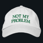 Gorra Bordada Cita graciosa de sarcasmo sarcástico y sarcástica<br><div class="desc">Haz una declaración audaz con este Gorra bordado "No es mi problema", diseñado para aquellos que prefieren mantenerlo informal y despreocupado. Este gorra de personalizable presenta un diseño con bordado verde en un capuchón blanco clásico y le permite personalizar el texto o elegir sus propias combinaciones de colores. Perfecto para...</div>