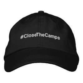 Gorra Bordada #CloseTheCamps audaz protesta política