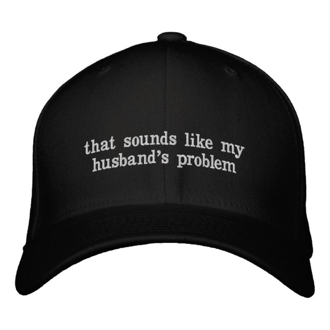 Gorra Bordada eso suena como el problema de mi esposo divertida  (Anverso)