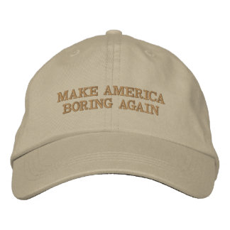 Gorra Bordada Hacer que Estados Unidos vuelva a aburrirse