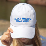 Gorra Bordada Hacer que Estados Unidos vuelva a leer<br><div class="desc">En realidad estás ayudando a los empleos estadounidenses comprando a este gorra,  a diferencia de los demás. #MARA</div>