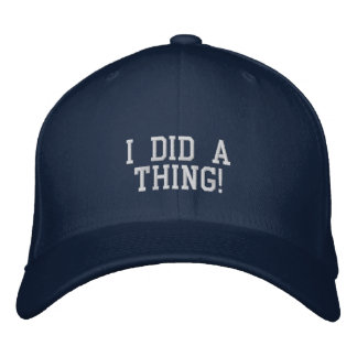Gorra Bordada ¡Hice una cosa! Fuente blanca bordada