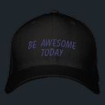 Gorra Bordada Impresionante cita Inspiradora de hoy en negro<br><div class="desc">Simple cita inspiradora en negro - sean impresionantes hoy.</div>