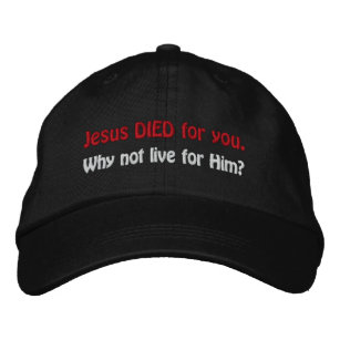 Gorra Bordada Jesús MURIÓ por usted. ¿Por qué no vivir para él?