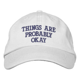 Gorra Bordada "Las cosas probablemente estén bien"