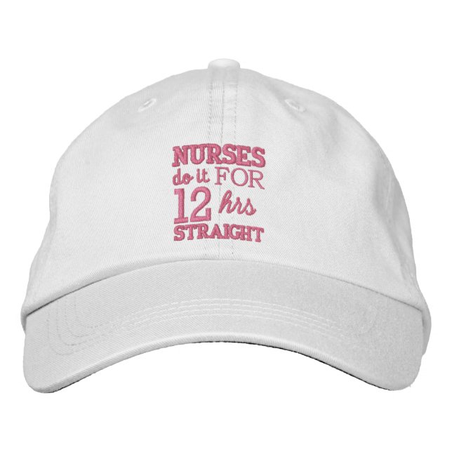 Gorra Bordada Las enfermeras lo hacen 12 horas seguidas!-Diseño  (Anverso)