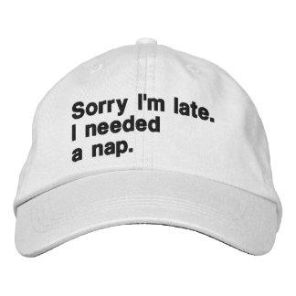 Gorra Bordada Lo siento, llego tarde. Necesitaba una siesta.