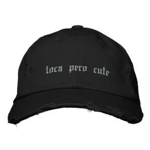 Gorra Bordada loca pero linda negra