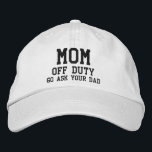 Gorra Bordada Mamá sin servicio simple Personalizado de tipograf<br><div class="desc">Mom Off Duty Simple Modern Typography Personalizado Embroidered Baseball Cap presenta el sencillo texto moderno bordado "Mamá,  fuera de servicio,  vete a preguntar a tu papá Perfect como un regalo para mamá para el Día de la Madre,  Navidades,  cumpleaños y más. Creado por Evco Studio www.zazzle.com/store/evcostudio</div>