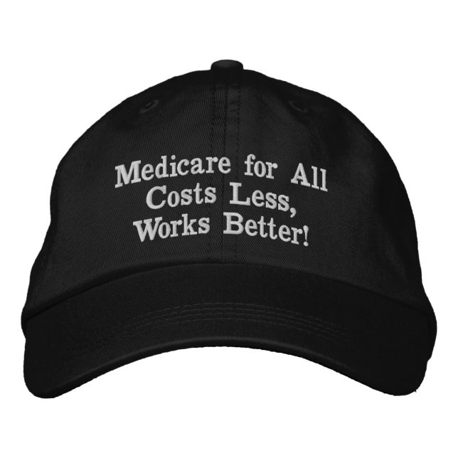 Gorra Bordada Medicare para todos. Cuesta Menos, ¡Funciona Mejor (Anverso)