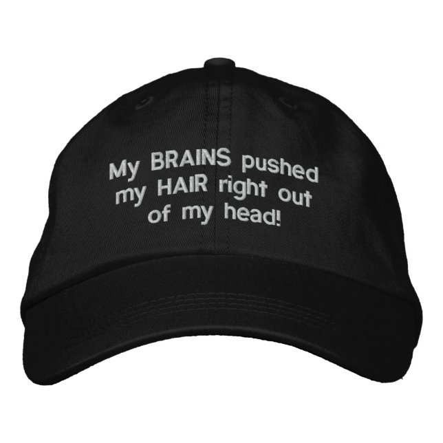Gorra Bordada ¡Mis CEREBROS me sacaron el pelo de la cabeza! (Anverso)