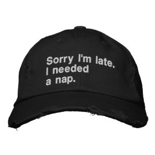 Gorra Bordada Siento llegar tarde. Necesitaba una siesta.