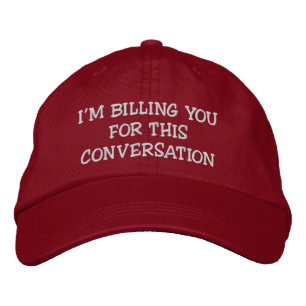 Gorra Bordada Te estoy cobrando por esta conversación Sombrero