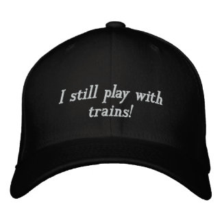 Gorra Bordada ¡Todavía juego con los trenes!