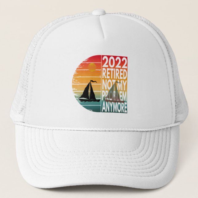 GORRA DE CAMIONERO 2022 RETIRARON YA NO MI PROBLEMA MÁS TRUCKER HAT (Anverso)