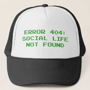 Gorra De Camionero 404 Error: Vida social no encontrada