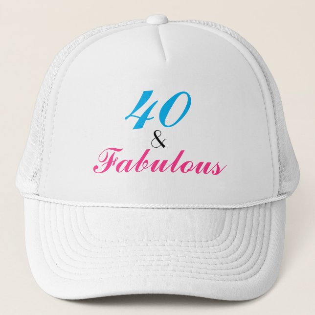 Gorra De Camionero 40 y fabuloso 40 cumpleaños (Anverso)