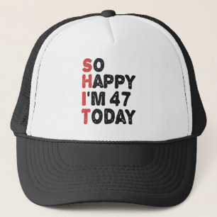 Gorra De Camionero 47 Aniversario tan feliz que hoy tengo 47 años