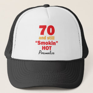 Gorra De Camionero 70 y aún ahumado caliente   70 cumpleaños