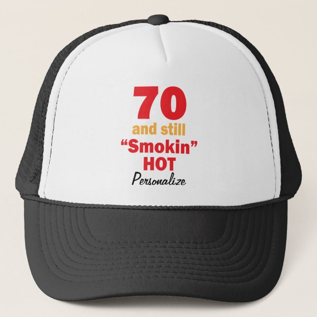 Gorra De Camionero 70 y aún ahumado caliente | 70 cumpleaños (Anverso)