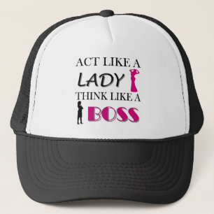 Gorra De Camionero Acto como una señora Think Like A BOSS