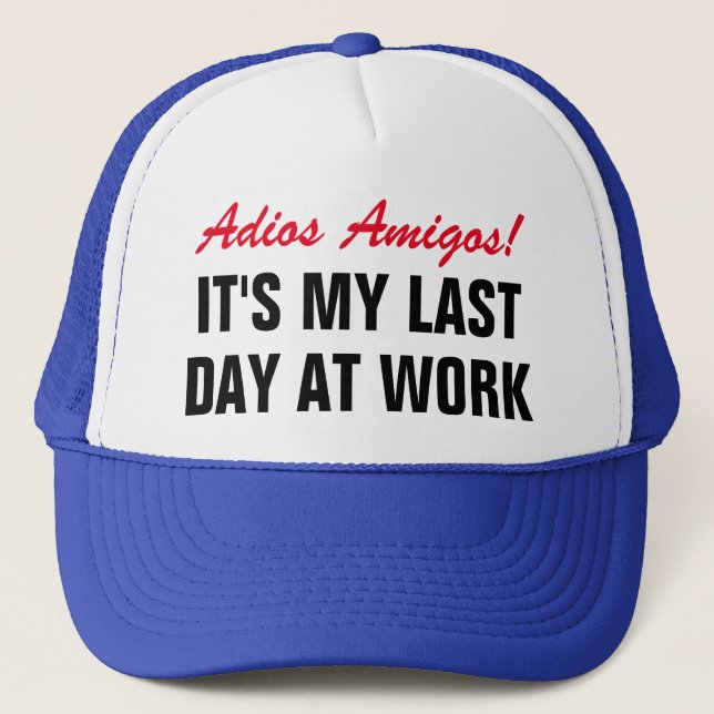 Gorra De Camionero Adiós amigos Último día de trabajo Divertido retir (Anverso)