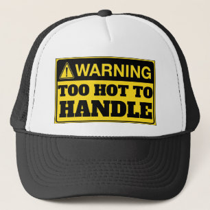 Gorra De Camionero Advertencia: Demasiado Caliente Para Manipular