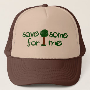 Gorra De Camionero Ahorre algunos árboles para mí