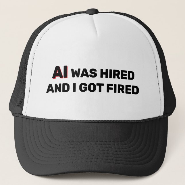 Gorra de camionero AI fue contratada y yo fui desp (Anverso)