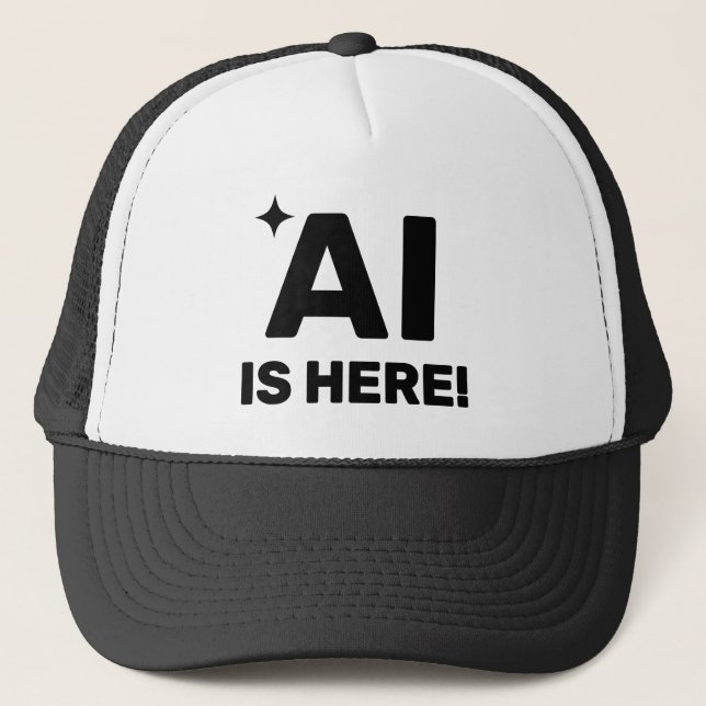Gorra de camionero AI Is Here™ (Anverso)