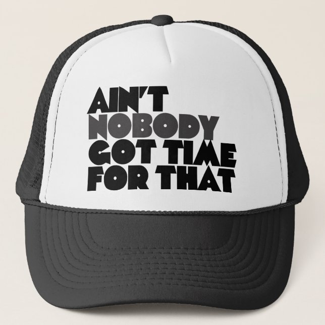 Gorra De Camionero Aint Nadie tuvo tiempo para eso (Anverso)