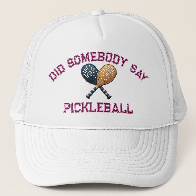 Gorra De Camionero ¿Alguien dijo "Pickleball"? (Anverso)
