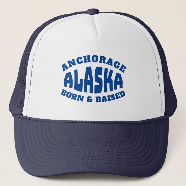 Gorra De Camionero Anchorage Alaska Nacido y criado (Anverso)