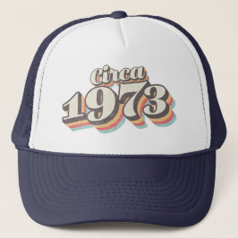 Gorra De Camionero Año de Cumpleaños - Alrededor de 1973
