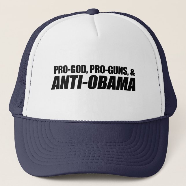 Gorra De Camionero Anti-Obama - PRO-GOD PRO-GUNS ANTI-OBAMA (Anverso)